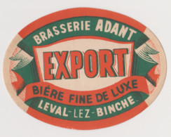 ANCIENNE Et RARE  ETIQUETTE  "EXPORT " De La BRASSERIE ADANT à  LEVAL-LEZ-BINCHE !! - Birra