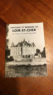 Châteaux Et Manoirs Du Loir & Cher   Par Serge Rousseau-Vellones  "Art & Tourisme" - Non Classés