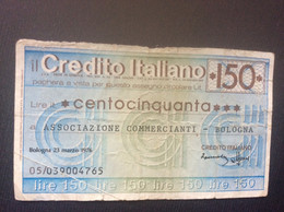 CREDITO ITALIANO  *150 Lire  ASSOCIAZIONE COMMERCIANTI  Bologne  MARZO 1976  @ - [10] Scheck Und Mini-Scheck
