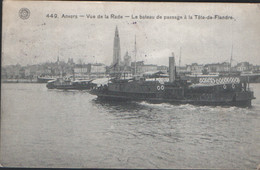 NO.449 ANVERS VUE DE LA RADE LE BATEAU DE PASSAGE A LA TETE DE FLANDRE FERRY MORE CHEAP BELGIUM FOR SALE - Antwerpen