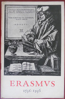 De Levensloop Van ERASMUS 1536 1936 Door Dr. Paul Em. Valvekens Priester Augustijner Kanunnik Theoloog Filosoof Humanist - Histoire