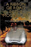 A RIBBON OF ROAD IN THE MOONLIGHT	Pearson	Mx Publishing UNA TARGA FLORIO MAI CORSA - Grands Auteurs