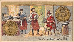 P.21-FO-1572 : IMAGE. CHROMOLITHOGRAPHIE. THEME MONNAIE. ECU D'OR DE CHARLES IX. 1560. FERBLANTIER. ARMURE - Non Classés