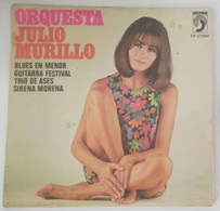 Orquesta Julio Murillo - Blues En Menor / Guitarra Festival / Trio De Ases / Sirena Morena - Año 1974 - Otros - Canción Española