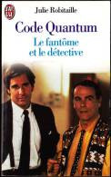 Julie Robitaille - Code Quantum N° 4  - Le Fantôme Et Le Détective  -  J'ai Lu N° 4290 - ( 1996 ) . - J'ai Lu