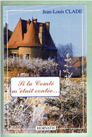 SI LA COMTE M ETAIT CONTEE 1990 HISTOIRE DE LA FRANCHE COMTE PAR JEAN LOUIS CLADE - Franche-Comté