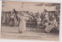 ALGER-FOIRE-EXPOSITION-AVRIL-MAI 1921-sOUKS KABYLES-La Danse Du Foulard-belle Animation - Scene & Tipi