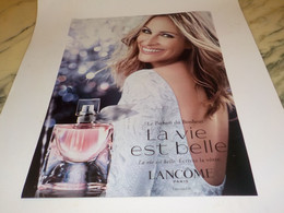 Delcampe - ANCIENNE PUBLICITE JULIA ROBERTS  PARFUM  LA VIE EST BELLE  DE LANCOME 2014 - Autres & Non Classés