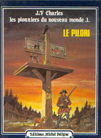 Delcampe - Pionniers Du Nouveau Monde 1 Le Pilori EO BE Deligne 01/1982 Charles (BI5) - Originalausgaben - Franz. Sprache
