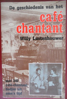 GESCHIEDENIS Vh CAFé CHANTANT Door Willy Lustenhouwer 249 Liedjes Uit Oma's Tijd Met Partituren Brugge Volksmuziek - Histoire