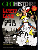 GEOHISTOIRE - Hors-Série -  LUCKY LUKE Et La  - ( 2018 ) .Conquête De L' Ouest . - Lucky Luke