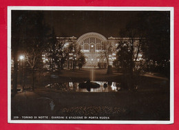 CARTOLINA VG ITALIA - TORINO DI NOTTE - Giardini E Stazione Di Porta Nuova - 10 X 15 - 1938 - Stazione Porta Nuova