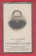 Souvenir Mortuaire : Hippoliet Van Bladel , Né à Herentals En 1843, Décédé à Louvain En 1914 - Overlijden