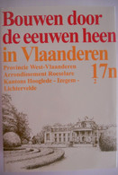 BOUWEN DOOR DE EEUWEN HEEN 17n2 Hooglede Gits Staden Oostnieuwkerke Ingelmunster Izegem Emelgem Kachtem Lichtervelde - Histoire