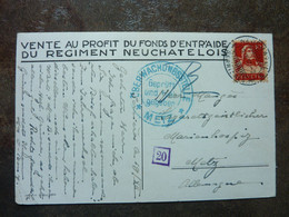 1917 Postkarte  Neuchatel  Vente Au Profit D'entraide Du Régiment Neuchatelois  10F   TBE - Cartas