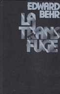 Edward BEHR - - La Transfuge - Roman Relié - Robert Laffont - 291 Pages  - 1981 - € 1.00 - Non Classificati