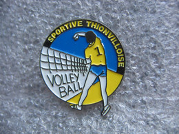 Pin's De La "Sportive Thionvilloise", Club De Volleyball - Voleibol