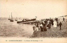 Cayeux Sur Mer * Le Bateau De Sauvetage * Canot * Sauveteurs En Mer - Cayeux Sur Mer