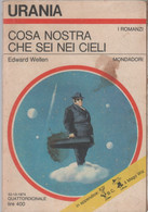 Cosa Nostra Che Sei Nei Cieli. Urania 660 - Edward Wellen - Science Fiction