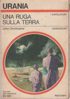 Una Ruga Sulla Terra. Urania 803 -  John Christopher - Science Fiction