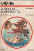 Jumbo-10. Il Rinnegato. Urania 812 -  Dean R. Koontz - Science Fiction