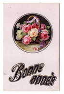 Bonne Année-- Nouvel An --1922- Panier De Roses ..........."Bonne Année" En Relief Avec Grains De Givre  .......à Saisir - Nouvel An