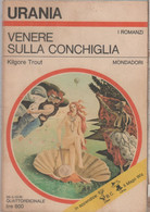 Venere Sulla Conchiglia. Urania 693 -  Kilgore Trout - Science Fiction Et Fantaisie