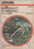 Micronauti In Giardino. Urania 748 - Gordon Williams - Ciencia Ficción Y Fantasía