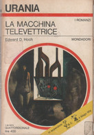 La Macchina Televettrice. Urania 652 - Edward D. Hoch - Science Fiction Et Fantaisie