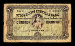 Suecia Sweden Stockholms Enskilda Bank 10 Kronor 1876 Pick S511 BC F - Svezia