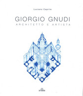 Giorgio Gnudi. Architetto E Artista - Luciano Caprile - Science Fiction Et Fantaisie