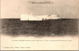 Botrel Au Canada - Un Iceberg - Montagne De Glace Dérivé, Croisée Par La "bretagne" Par Le Travers De Terre Neuve   * - Otros & Sin Clasificación