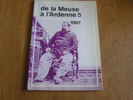 DE LA MEUSE A L'ARDENNE N° 5 1987 Pierre Napoléon Grotte Han Grippe Espagnole Vieux Mirwart Forges Pointe Givet Haybes - Belgique