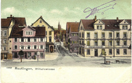 Carte POSTALE  Ancienne  De  REUTLINGEN - Wilhelmstrasse - Reutlingen