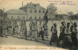 ALGERIE  TLEMCEN  LA GARE Défilé Du 6eme Tirailleurs Algeriens - Tlemcen