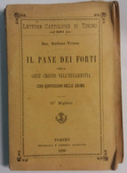 Il Pane Dei Forti Ossia [...] - Sac. S.Trione - Tip. E Lib. Salesiana - 1896 - G - Libri Antichi