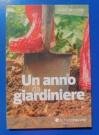 UN ANNO DA GIARDINIERE , Guide Pratiche - 2015, Altro Consumo - Pag.192  - 23,5x16 - Casa, Giardino, Cucina