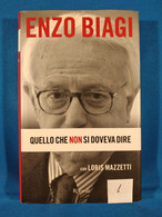 LIBRI 2001 - "QUELLO CHE NON SI DOVEVA DIRE" Enzo Biagi - Vedi Descrizione Costo Spedizione - - Grands Auteurs