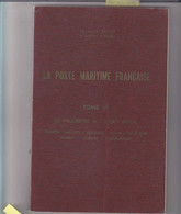 Marcophilie / La Poste Maritime Francaise / Tome VI / Paquebots Océan Indien / Raymond Salles / 204 Pages - Thématiques