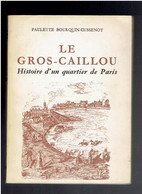 LE GROS CAILLOU PARIS 7° ARRONDIS. HISTOIRE D UN QUARTIER DE PARIS 1963 TOUR EIFFEL CHAMPS DE MARS MUSEE DU QUAI BRANLY - Parigi