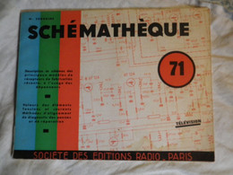 SCHEMATHEQUE 71 TELEVISEURS - W. SOROKINE - EDITION 1971 - SOCIETE DES EDITIONS RADIO PARIS - Audio-Video