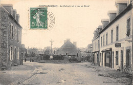 22-CHATELAUREN- LE CALVAIRE ET LA RUE DE BREST - Châtelaudren