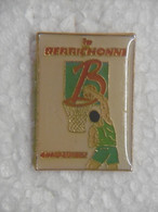 Pin's - Sports - Basketball LA BERRICHONNE à CHATEAUROUX - Pins Badge Sport BASKET 36 INDRE - Série Limitée 300 Exemplai - Basketball