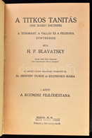 Blavatsky, H(elena) P(etrovna) A Titkos Tanítás (The Secret Doctrine). A Tudomány, A Vallás és A Filozofia Synthezise. A - Non Classificati