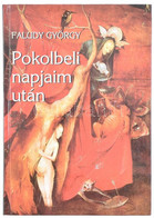 Faludy György: Pokolbeli Víg Napjaim Után. Dedikált Példány!  Bp., 2000, Magyar Világ. Kartonált Papírkötésben, Jó állap - Non Classificati