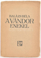 Balázs Béla: A Vándor énekel. Második Kiadás. Gyoma, 1918, Kner Izidor. Kiadói Papír Borításban, Borító Kissé Kopottas á - Non Classificati