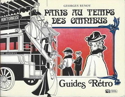 Paris Au Temps Des Omnibus - Georges Renoy - Guides Rétro - Ed Rossel 1976 - 111 Pp - Photos Et CPA - Paris