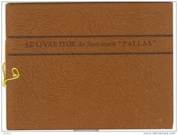 Sous-marin Pallas - Marine - Livre D'or Par P. Le Conte 1938 - Livret De 16 Pages Avec Gravures - Construit Le Havre - Historia