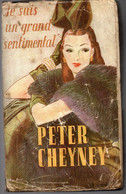 Peter Cheyney - Je Suis Un Grand Sentimental Presses De La Cité De 1948 - Presses De La Cité