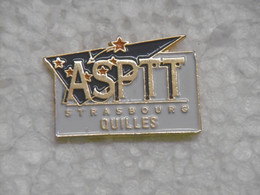 Pin's - Sports BOWLING Jeu DE QUILLES ASPTT STRASBOURG - Pins Badge Association Sportive Des PTT 67 BAS-RHIN ALSACE - Bowling